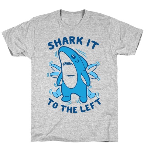 Shark It To The Left T-Shirt