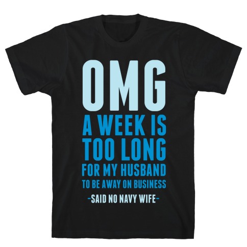 OMG Said No Navy Wife T-Shirt