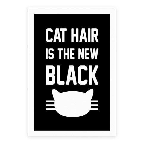 Cat Hair Is The New Black Poster