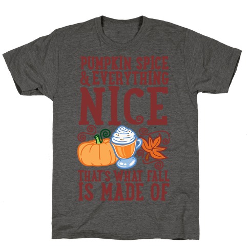 Pumpkin Spice and Everything Nice T-Shirt