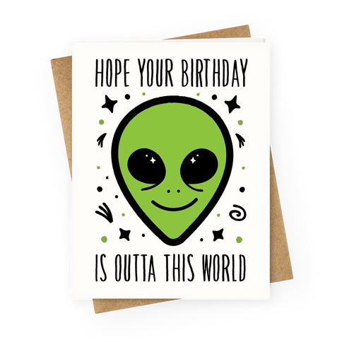 Hope Your Birthday Is Outta This World Greeting Card