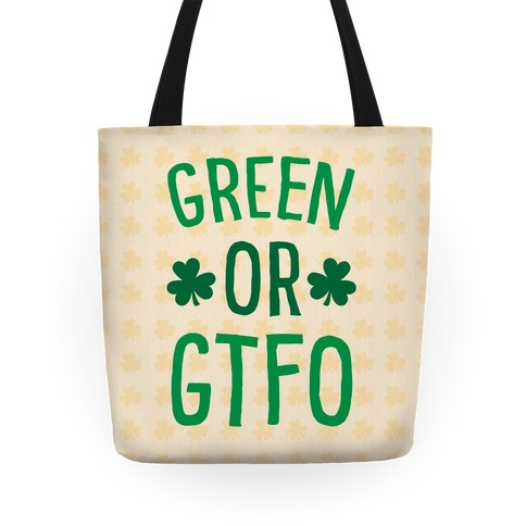 Green Or GTFO Tote
