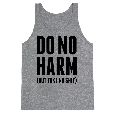 Do No Harm (But Take No Shit) Tank Top