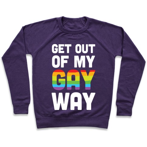 Pride Collection Lookhuman Funny Pop Culture T Shirts Tanks - get out of my gay way pullover