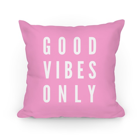 Good Vibes Only Pillow