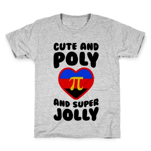 Cute And Poly And Super Jolly Kids T-Shirt