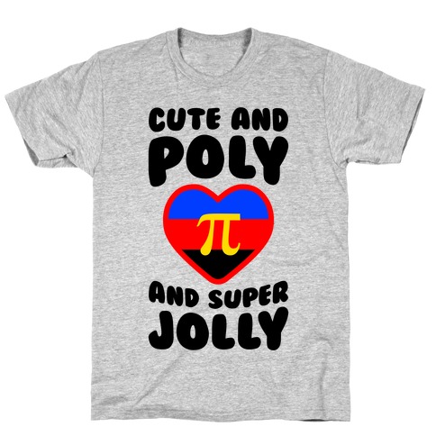 Cute And Poly And Super Jolly T-Shirt