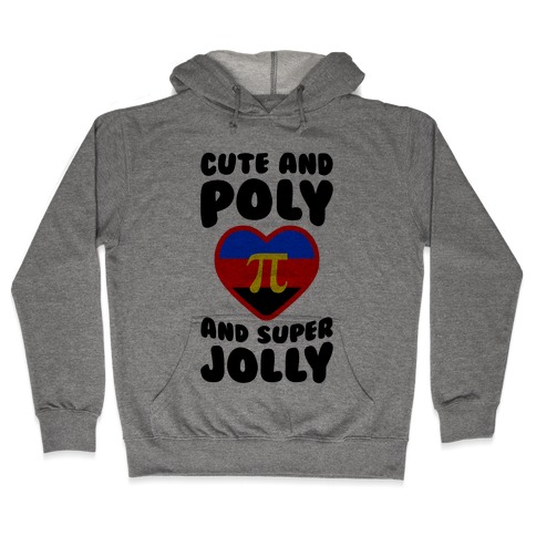 Cute And Poly And Super Jolly Hooded Sweatshirt