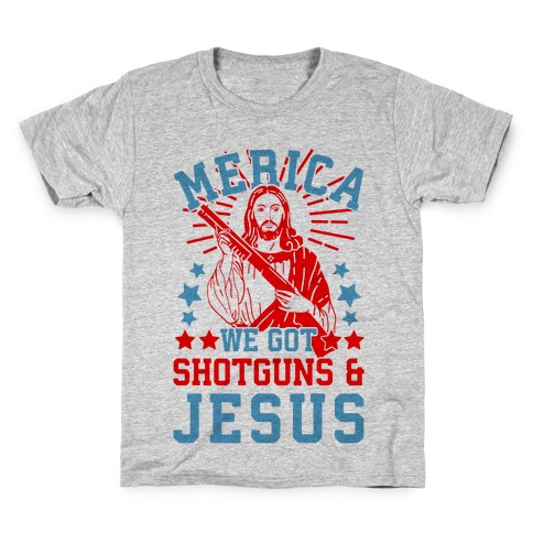 MERICA We Got Shotguns And Jesus Kids T-Shirt