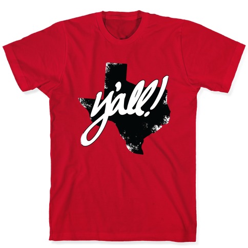 Y'all! (Texas) T-Shirts | LookHUMAN