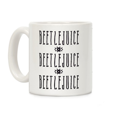 Beetlejuice Quote Coffee Mug