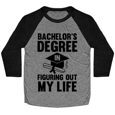 Bachelor's Degree in Life Baseball Tee