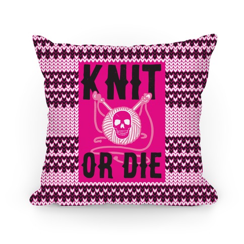 Knit or Die Pillow