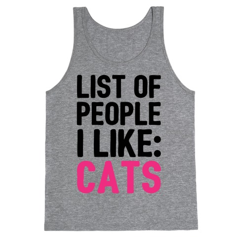 List Of People I Like: Cats Tank Top
