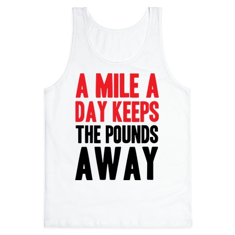 A Mile A Day Tank Tops | LookHUMAN