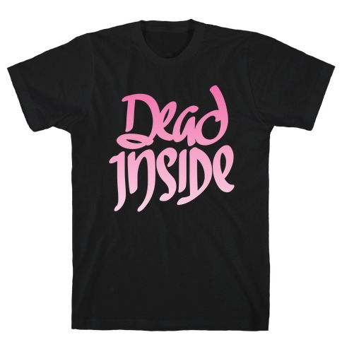 Dead Inside T-Shirt