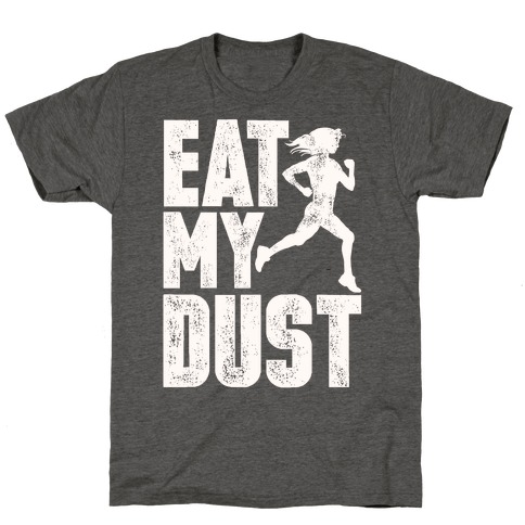 eat my dust t shirt