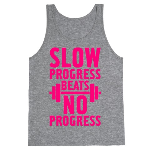 Slow Progress Beats No Progress Tank Top