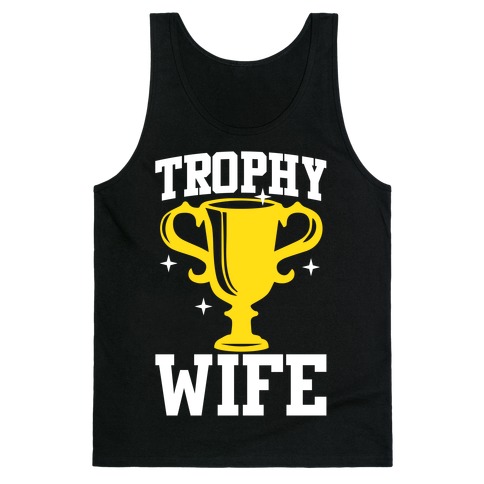 Trophy Wife Tank Top