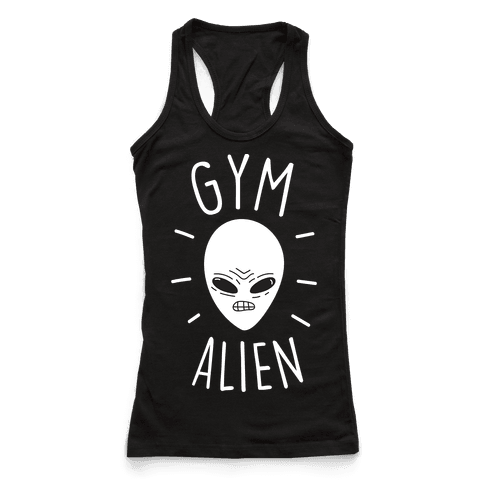 Gym Alien - Racerback Tank Tops - HUMAN