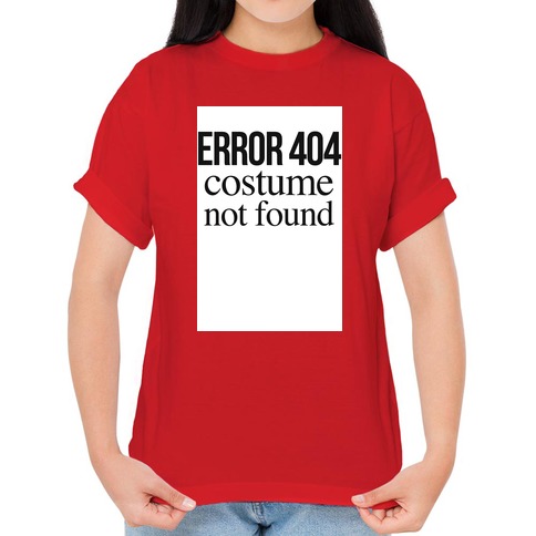 ERROR 404 COSTUME NOT FOUND Funny T-shirt Geek Nerdy Long Sleeve Tee 