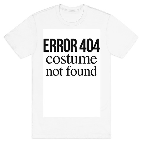 Error 404 Costume T-Shirt