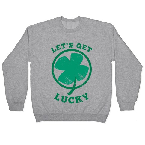 Let's Get Lucky Pullover
