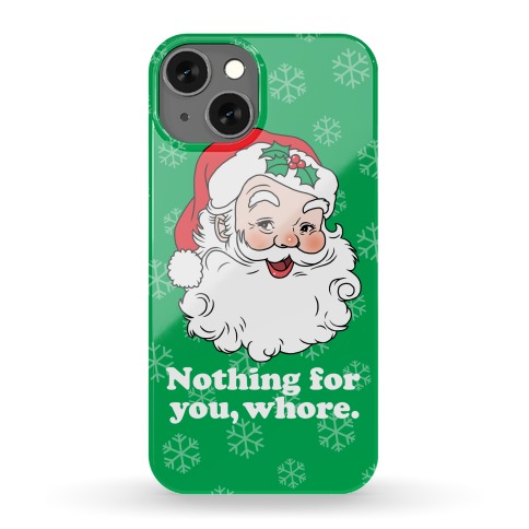 Nothing For You, Whore Phone Case