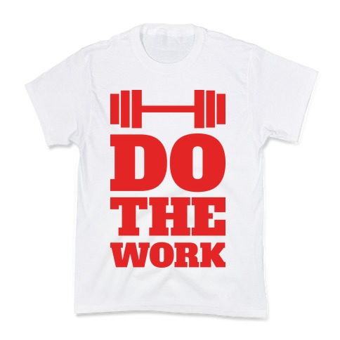 Do The Work Kids T-Shirt