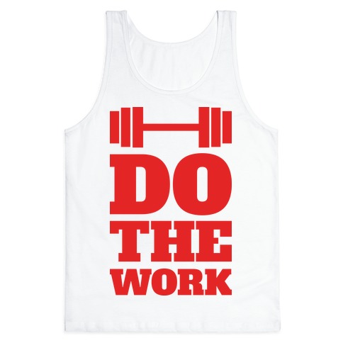 Do The Work Tank Top