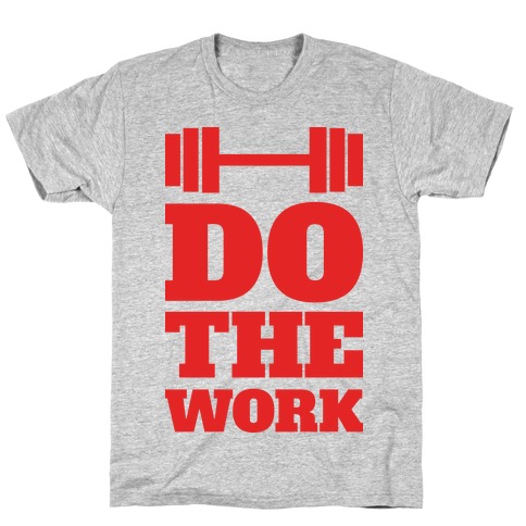 Do The Work T-Shirt