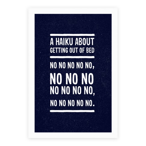 A Haiku About Getting Out Of Bed Poster