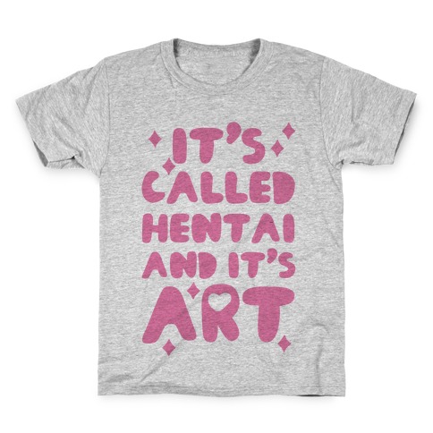 It's Called Hentai and it's Art Kids T-Shirt