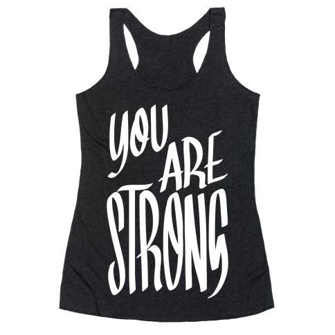 You Are Strong Racerback Tank Top