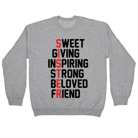 Sweet Giving Inspiring Strong Beloved Friend - Sister Pullover