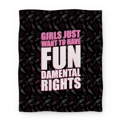 Girls Just Want To Have FUN-Damental RIghts Blanket