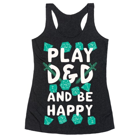Play D&D And Be Happy Racerback Tank Top