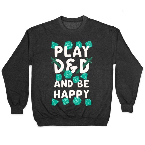 Play D&D And Be Happy Pullover