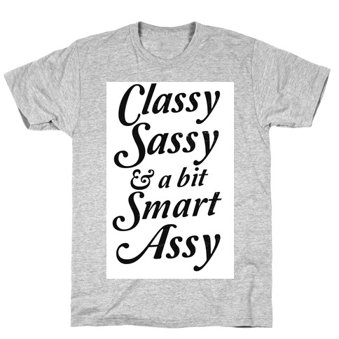 classy sassy and smart assy t shirt