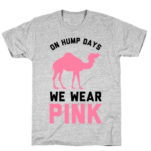On Hump Days We Wear Pink T-Shirt