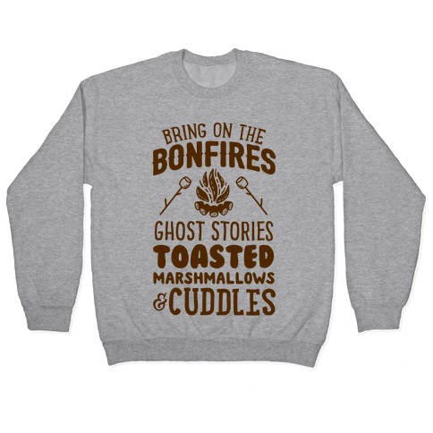 Bring On The Bonfires Pullover