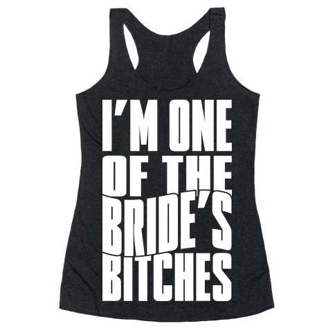 One Of The Bride's Bitches Racerback Tank Top