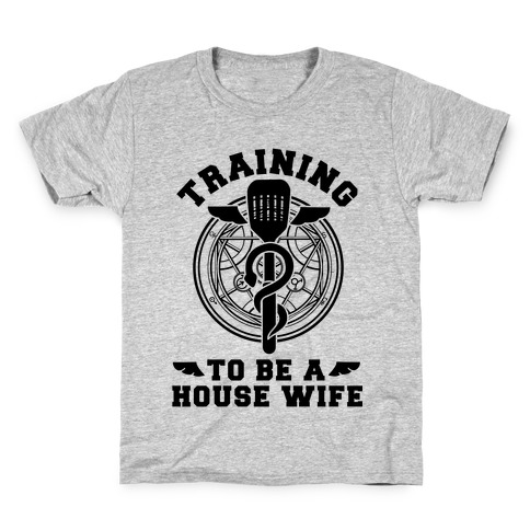 Training to Be a House Wife Kids T-Shirt