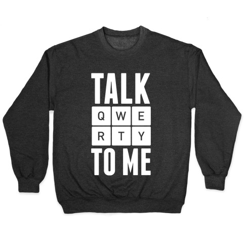Talk QWERTY To Me Pullover