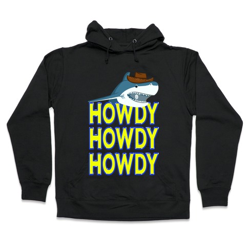Howdy Shark Hooded Sweatshirt