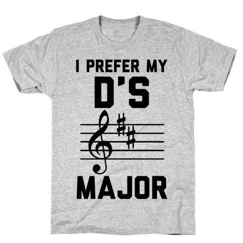 I Prefer My D's Major T-Shirt