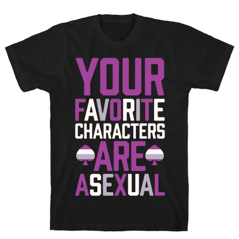Your Favorite Characters Are Asexual T-Shirt