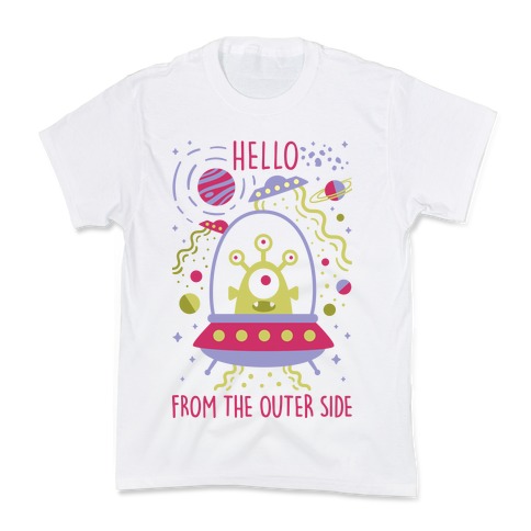Hello From The Outer Side Kids T-Shirt