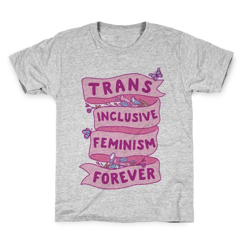 Trans Inclusive Feminism Forever Kids T-Shirt