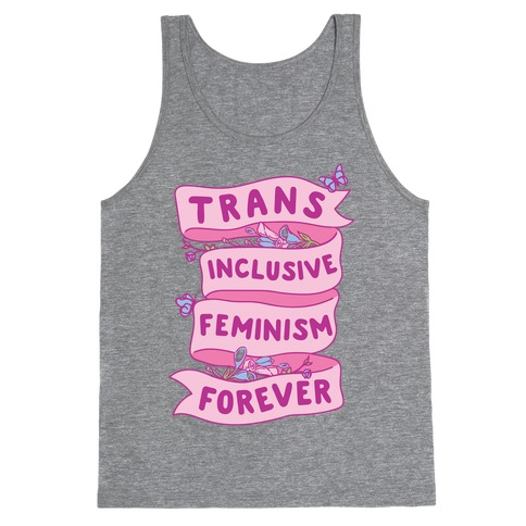 Trans Inclusive Feminism Forever Tank Top